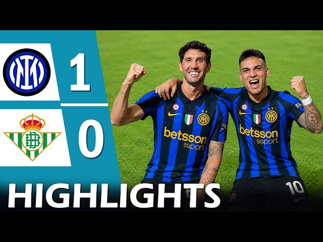 Inter Milan vs Real Betis 1-0 | Extended Highlights | John Stones Scores Goal on Debut 2026/27