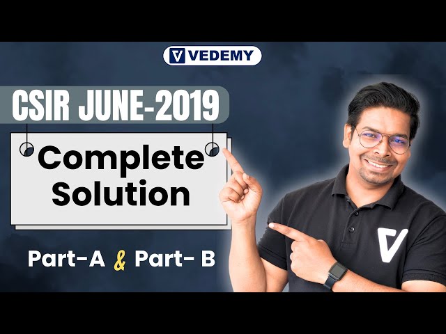 CSIR-JUNE 2019 complete Solution of Part-A and Part-B
