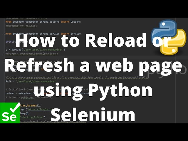 Python Selenium Tutorial #8 - How to Reload or Refresh a web page using Python Selenium