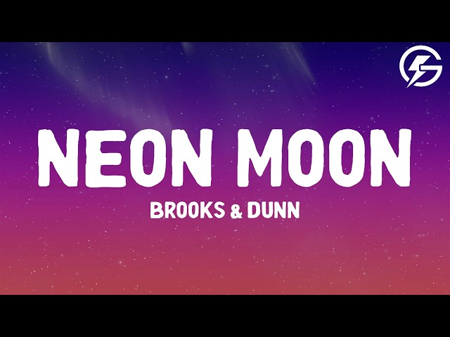 Brooks & Dunn - Neon Moon (Lyrics)