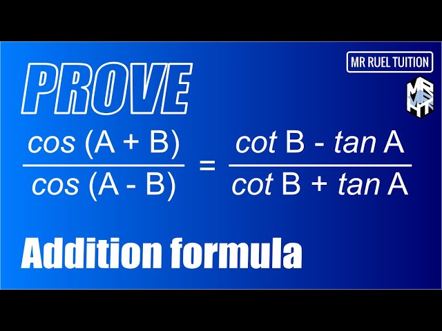 Proving Trigonometric Identities Using Addition Formula