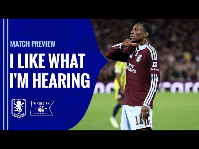ASTON VILLA v VIKING FK | MATCH PREVIEW