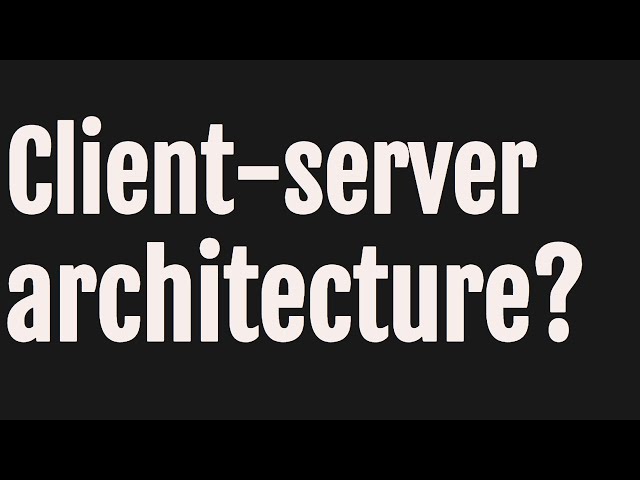 Client server architecture