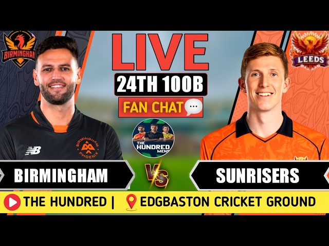 🔴 Live: Birmingham Phoenix vs Sunrisers Leeds | 24th 100 Ball Fan Analysis | BP vs SL The Hundred