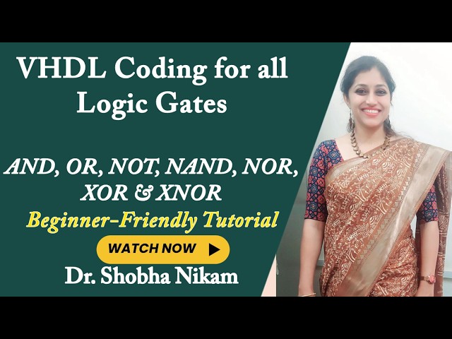 VHDL Coding for All Logic Gates | AND, OR, NOT, NAND, NOR, XOR & XNOR | Beginner-Friendly Tutorial