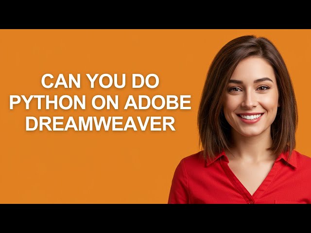 Can You Do Python on Adobe Dreamweaver - AshleyHowTo