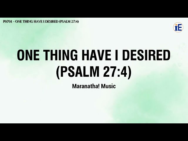 One Thing Have I Desired (Psalm 27:4) by Maranatha! Music - Lyrics Video