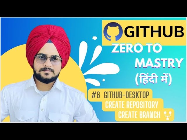 Tutorial #6 for beginners Zero to Mastry | How to use GitHub Desktop: The easy tutorial |  हिंदी में