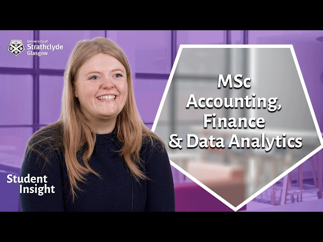 MSc Accounting, Finance & Data Analytics | Student Insight
