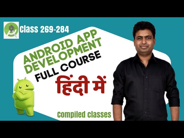 Class 269-284 -  | Android App Development Complete Course In Hindi