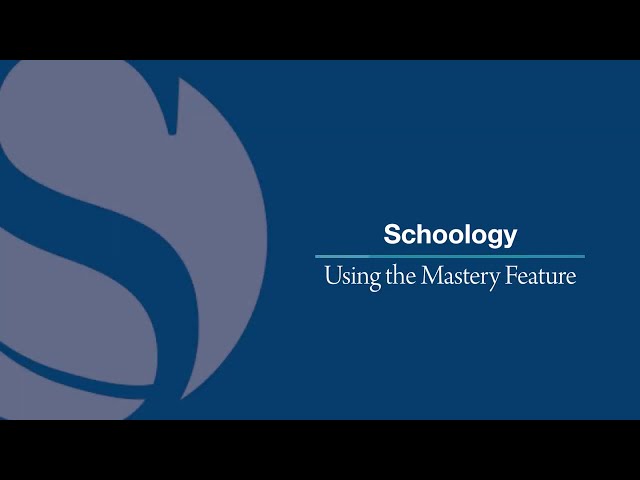 Schoology – Using the Mastery Feature