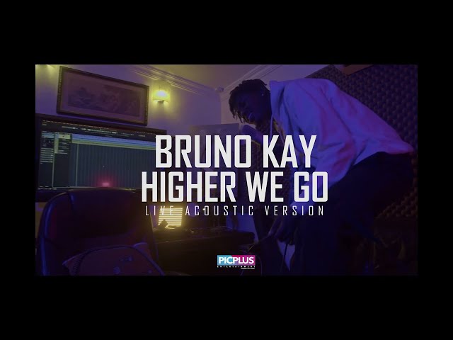 Bruno Kay - Higher We Go. Acoustic Version[Official Video]