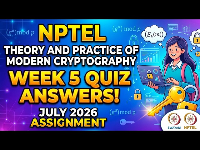 NPTEL Theory and Practice of Modern Cryptography Week 5 Quiz Assignment Answers | July 2026