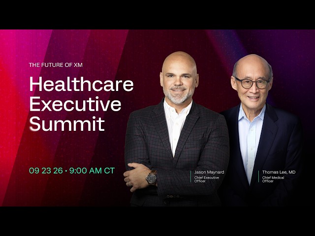 The Future of XM: Healthcare Executive Summit