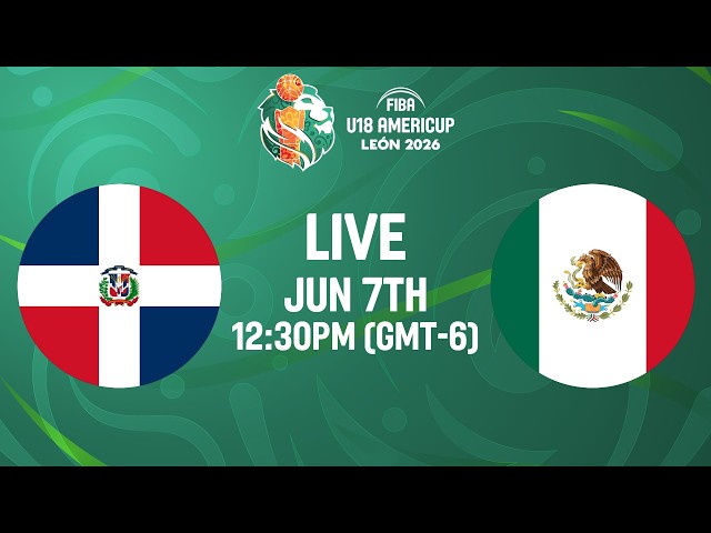 LIVE - Dominican Republic v Mexico | FIBA U18 AmeriCup 2026 | Class. 7-8