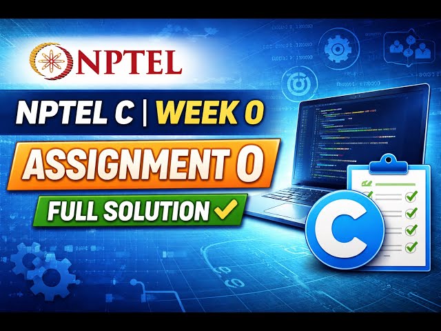 Problem Solving Through Programming in C – NPTEL | Week 0 Assignment 0