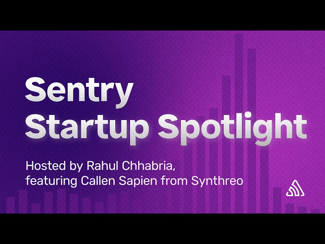 Sentry Startup Spotlight with Callen Sapien Founder of Synthreo