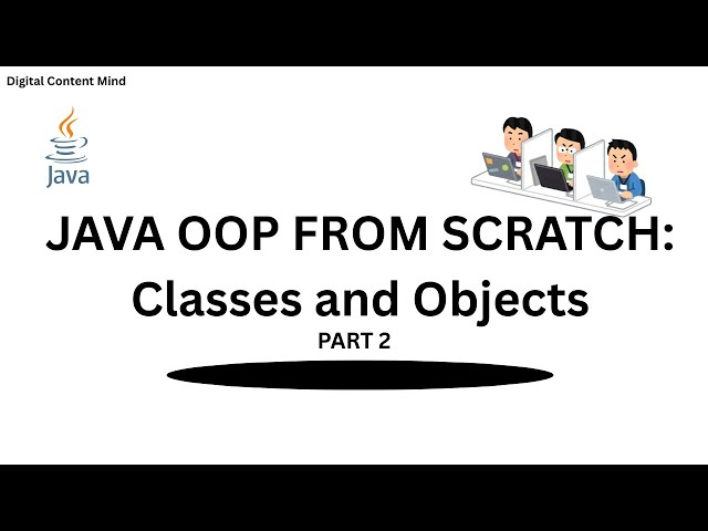 How to use classes and objects in Java? : Part 2