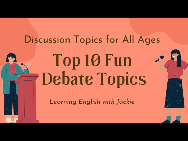 Top 10 Fun Debate Topics | Discussion Topics for All Ages