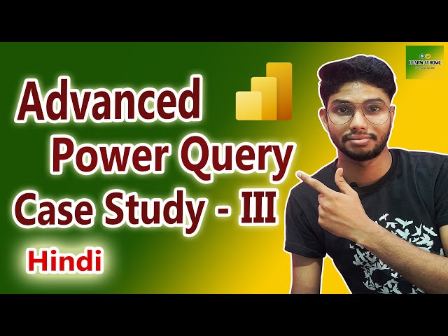 Advanced Excel Power Query in Hindi Case Study 3 | M language in Hindi
