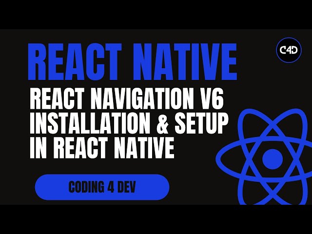 React Navigation v6 Installation & Setup in React Native | Step-by-Step Guide