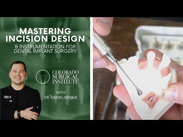 Mastering Incision Design & Instrumentation for Dental Implant Surgery: Avoid Common Mistakes