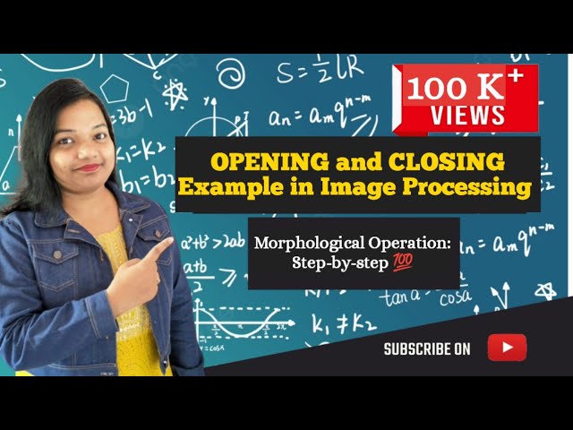 Opening and Closing in Digital image processing | Morphological operations in Computer Vision