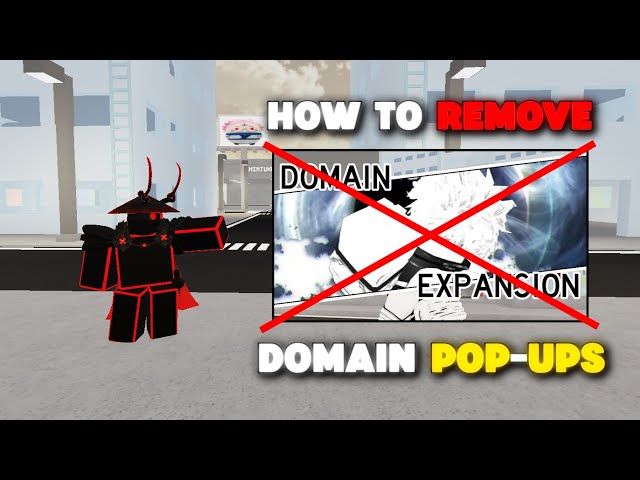 You can Remove Domain Pop-Ups | Jujutsu Shenanigans