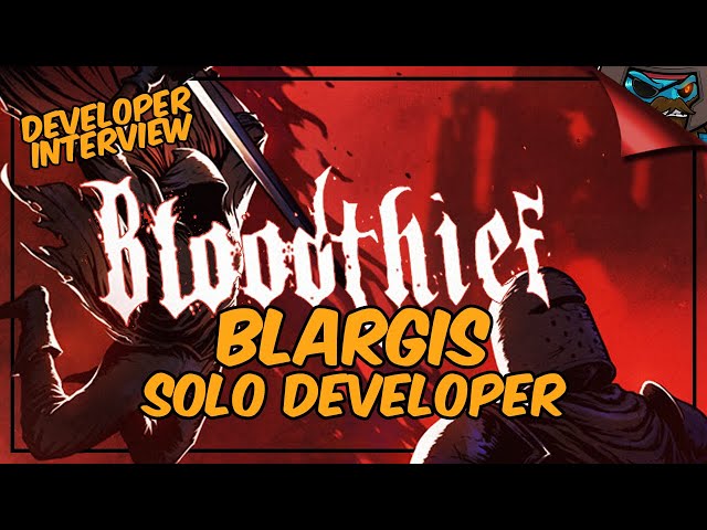 Entrevista al desarrollador - BLOODTHIEF - Blargis: Desarrollador en solitario