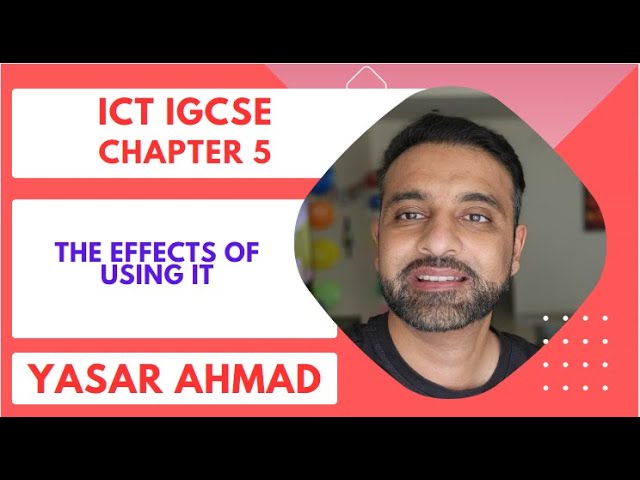 ICT IGCSE Chapter 5 - The effects of using IT