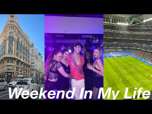 A Weekend In My Life | Seeing Old Friends, Meeting New People & Madrid Derby!