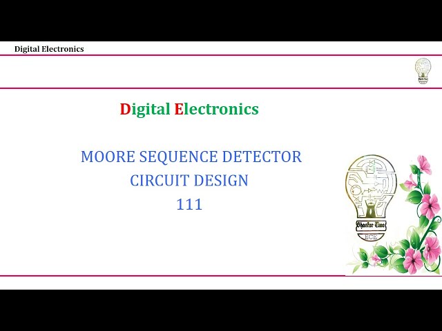 MOORE SEQUENCE DETECTOR CIRCUIT DESIGN  111