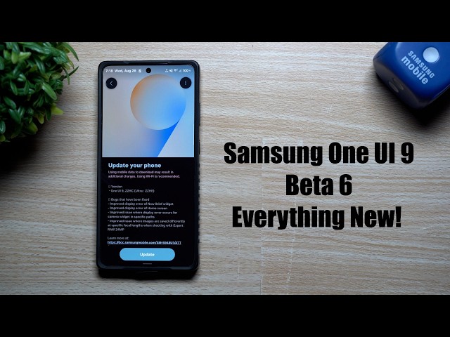 Samsung One UI 9 Beta 6 - The Next Update Should Be Final And Official