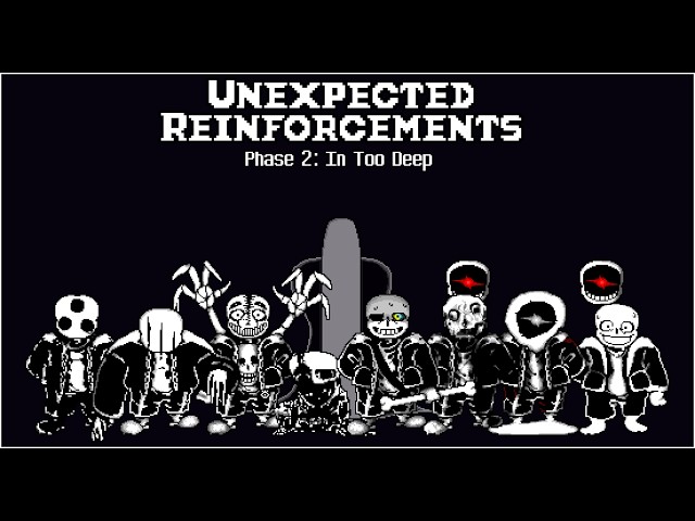 Unexpected Reinforcements [Phase 2] - In Too Deep (No MV)