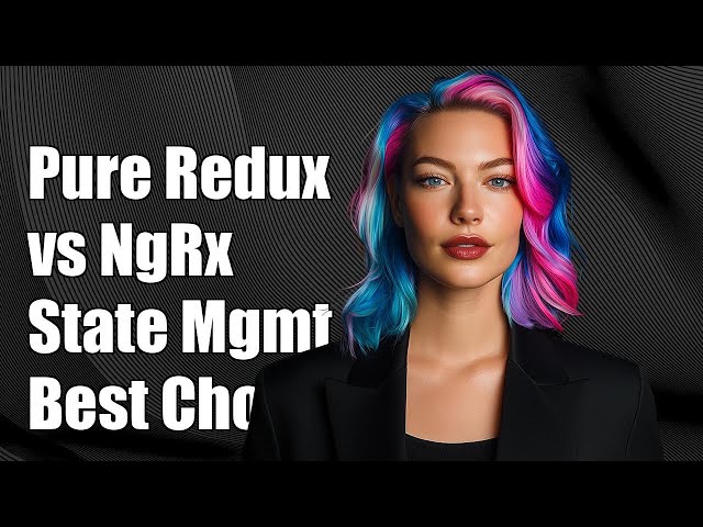 Pure Redux vs NgRx in Angular: Which State Management Solution is Best?