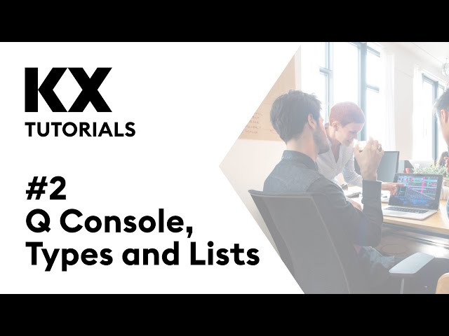 Intro to kdb+ and q | Tutorial #2 | Q Console, Types and Lists