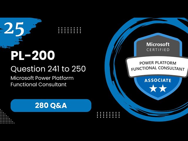 PL 200 Exam Q&A #25 - Microsoft Power Platform Functional Consultant