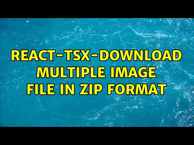 React-tsx-Download Multiple image file in Zip format (2 Solutions!!)