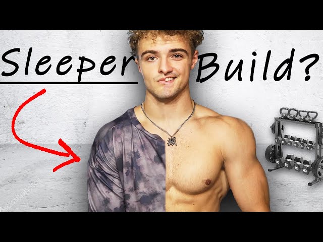 Do You Have a “Sleeper” Build?