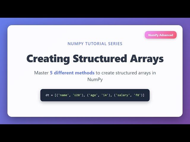 Creating Structured Arrays in NumPy - 5 Methods Explained | NumPy Tutorial for Beginners