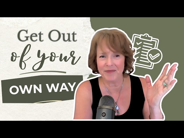 Get out of your own way