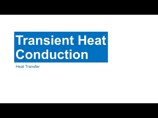 Transient Heat Conduction: Heat Transfer