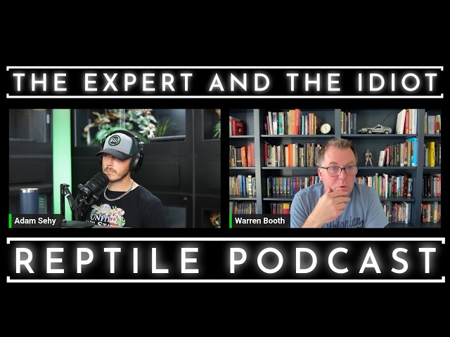 145 - Virgin Births, Breeding Boas & Snake Mite Solutions with Dr. Booth - The Expert and The Idiot