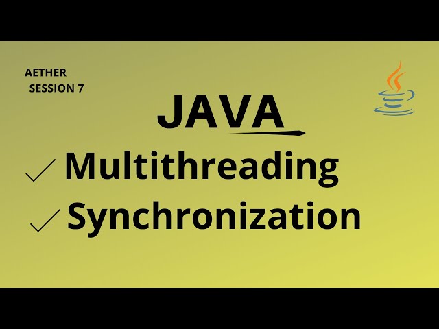Java Multithreading & Synchronization - Session 7