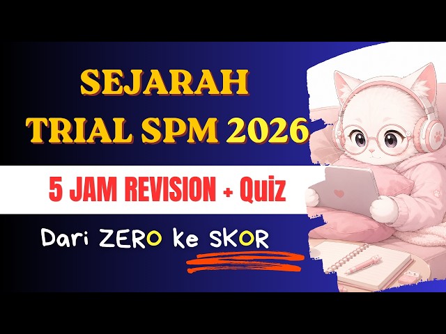 SEJARAH TRIAL SPM 2026 | Last Minute Revision (20 Bab + Quiz) [4 Jam 45 Minit]