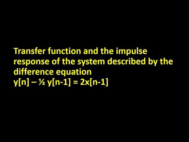 Example on Transfer Function and Impulse Response
