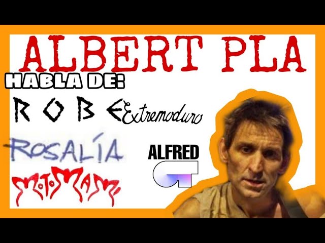 ALBERT PLA habla de Rosalía, Alfred OT y ROBE: