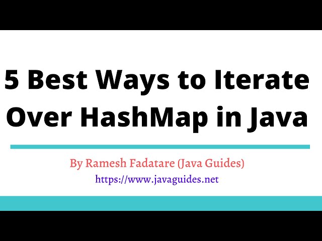 5 Best Ways to Iterate Over HashMap in Java