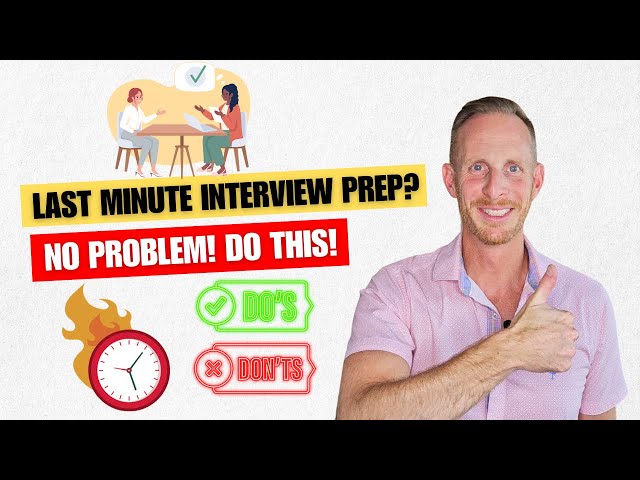 LAST MINUTE Interview Prep - 7 TIPS to prepare for interview a the LAST minute!