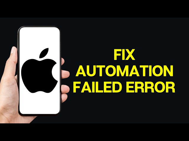 How to Fix Automation Failed Error on iPhone